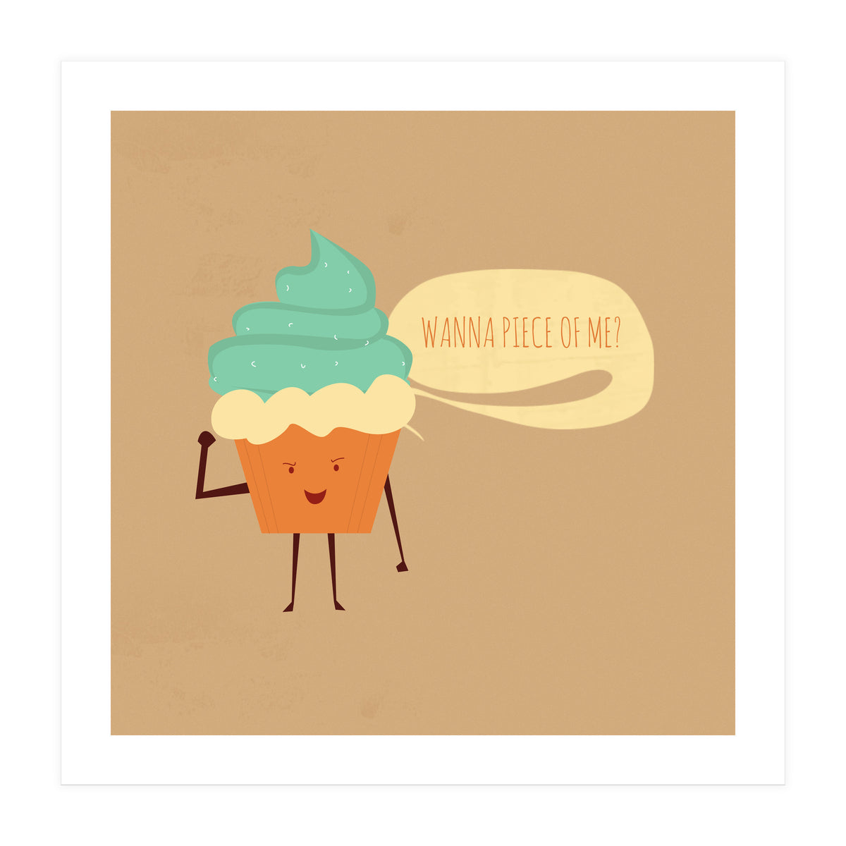 Wanna Piece Of Me (Print Only)