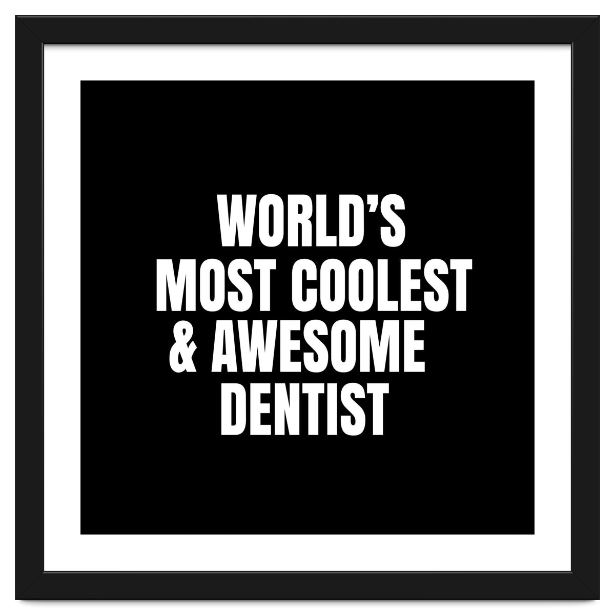 World's most coolest and awesome dentist
