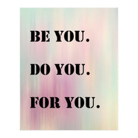 Be You Do You For You Prancheta 1 (Print Only)