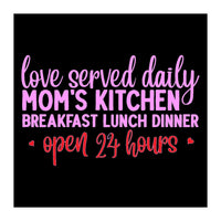 Love Served Daily Moms Kitchen Breakfast Lunch Dinner Open 24 Hours  (Print Only)