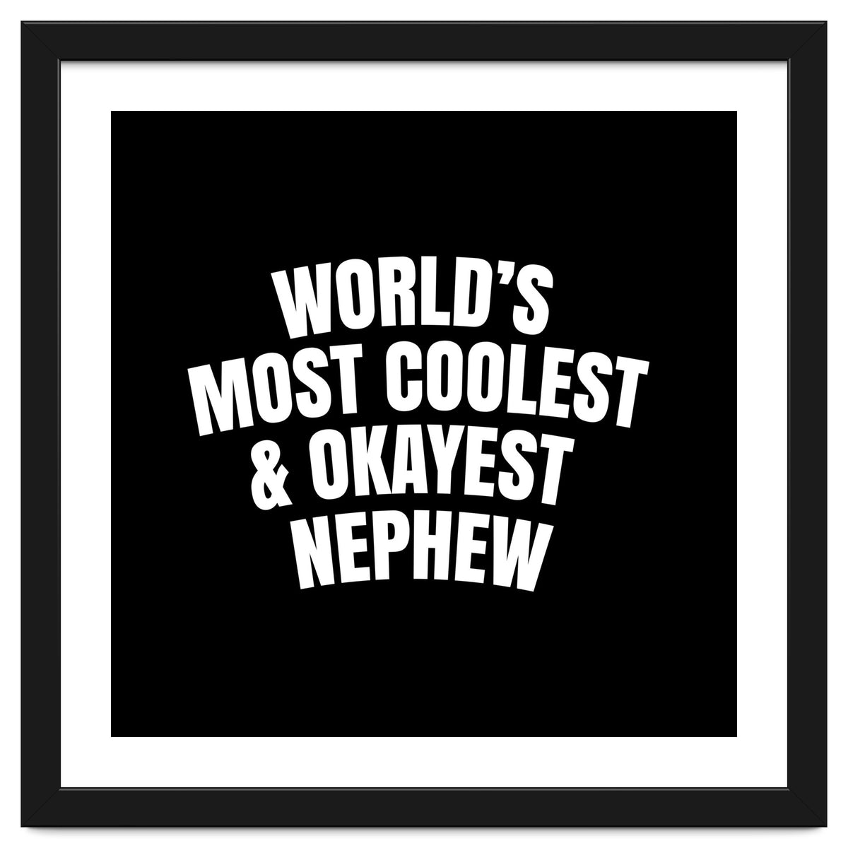 World's most coolest and okayest nephew