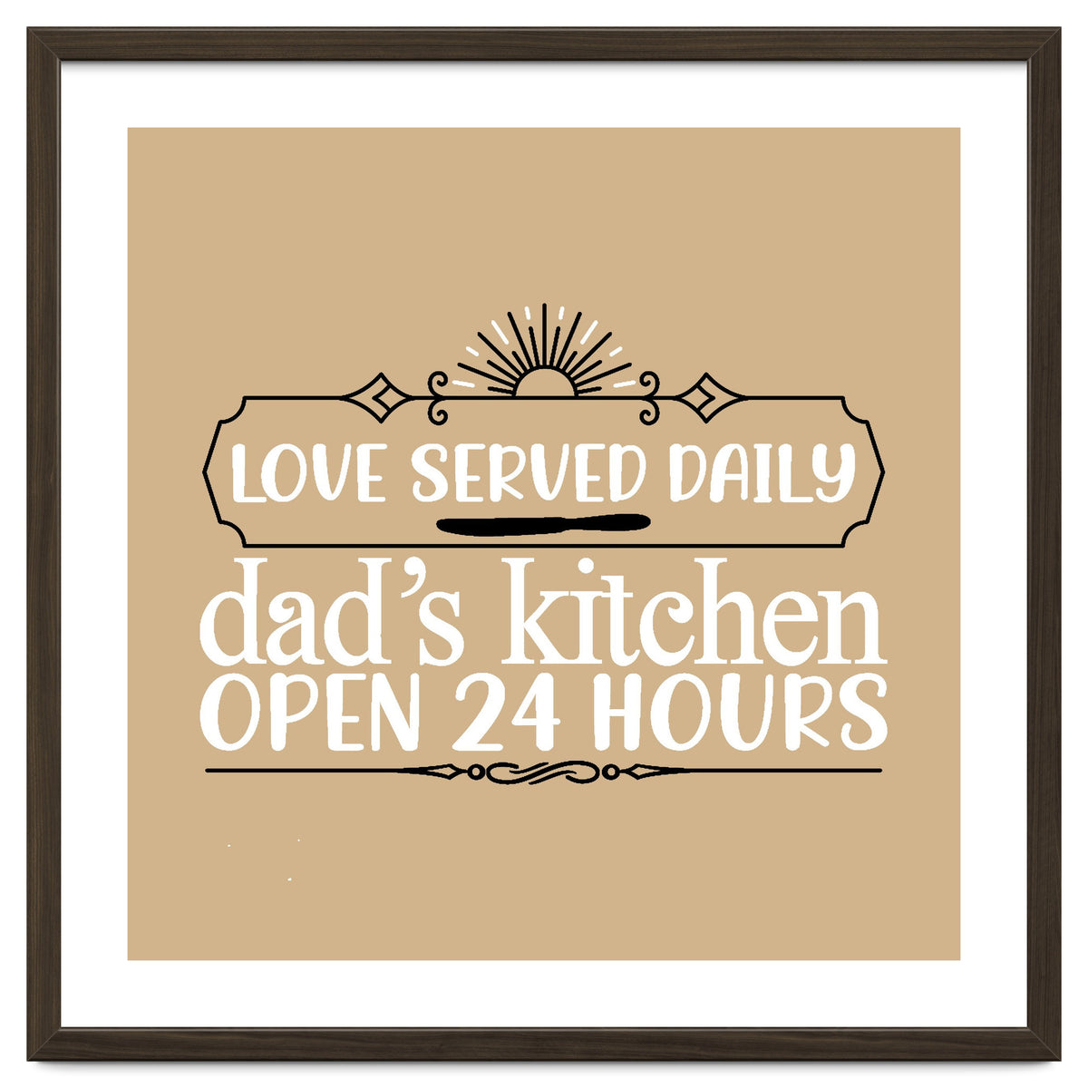 Love Served Daily Dad's Kitchen Open 24 Hours