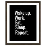 Wake Up. Work. Eat. Sleep. Repeat. thumbnail