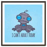 I Can't Adult Today Sad Robot thumbnail