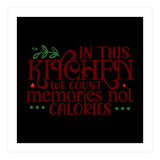 In This Kitchen We Count Memories Not Calories  (Print Only) thumbnail