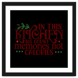 In This Kitchen We Count Memories Not Calories thumbnail