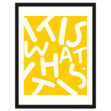 It Is What It Is. Typography Funky Quote Saying Words, Minimal Positivity Bright Yellow, Fun Quirky Eclectic Bohemian Contemporary Modern thumbnail