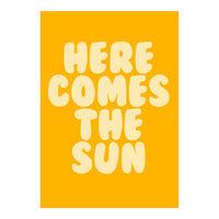 Here Comes The Sun, Positive Retro Sunshine Quote Print for Bright Happy Home Decor (Print Only)