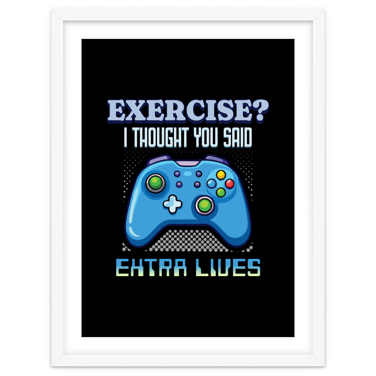 Exercise I Thought You Said Extra Lives – Gamer Humor Gift for Video Game Lovers