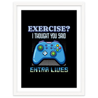 Exercise I Thought You Said Extra Lives – Gamer Humor Gift for Video Game Lovers
