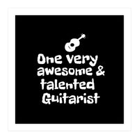 One very awesome and talented guitarist (Print Only)