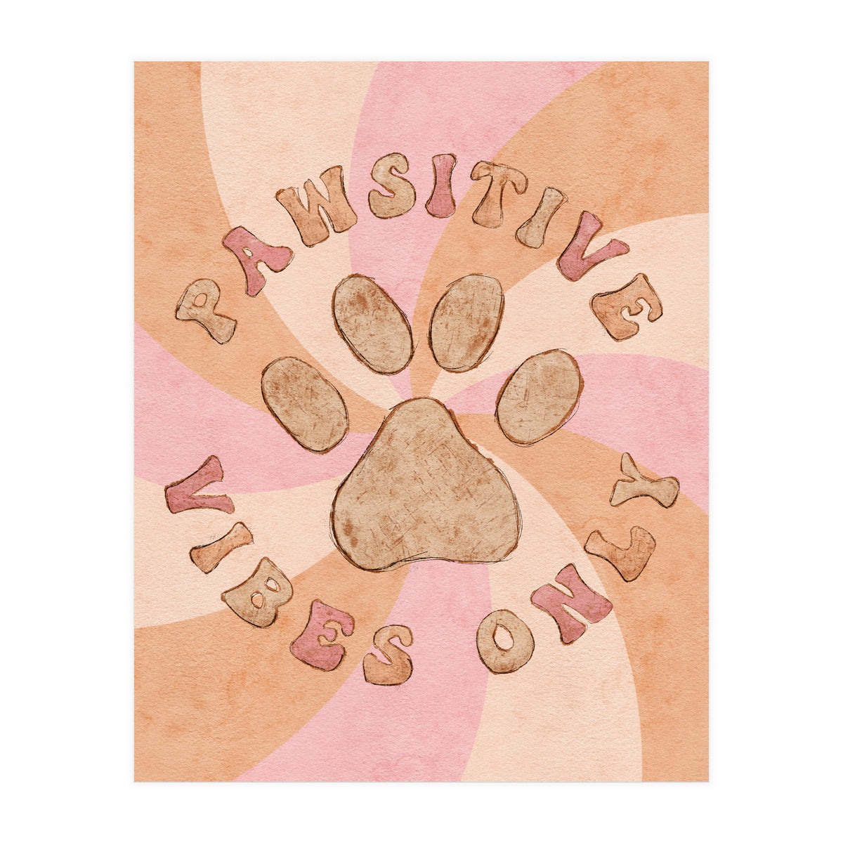 Pawsitive Vibes Only (Print Only)