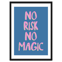 No Risk No Magic, No Risk No Story