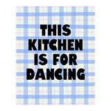 This Kitchen Is For Dancing, Fun Quote Print for Happy Cooking Home Decor (Print Only) thumbnail