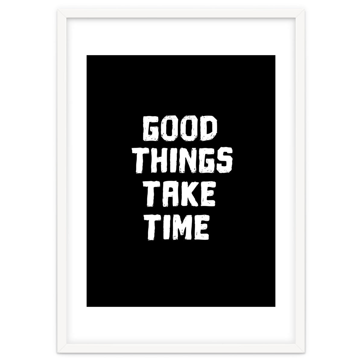 Good things take time
