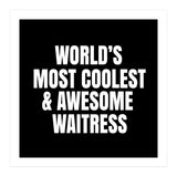 World's most coolest and awesome waitress (Print Only) thumbnail