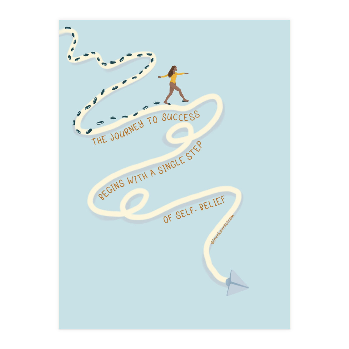 The Journey To Success Begins With A Single Step Of Self-Belief (Print Only)
