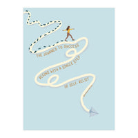 The Journey To Success Begins With A Single Step Of Self-Belief (Print Only)
