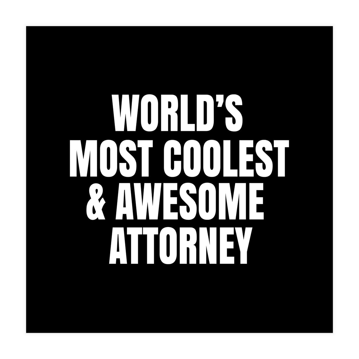 World's most coolest and awesome attorney (Print Only)