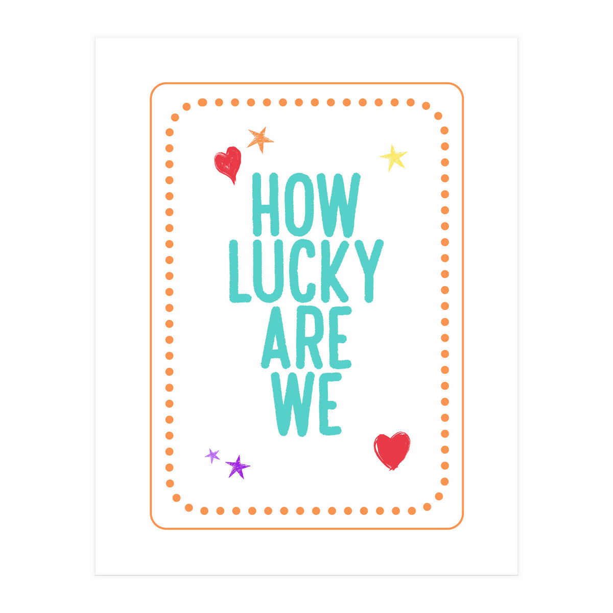 How Lucky Are We, Cute Positive Quote Print for Kids Room Decor (Print Only)