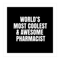 World's most coolest and awesome pharmacist (Print Only)