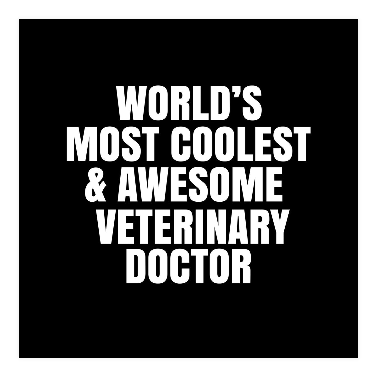 World's most coolest and awesome veterinary doctor (Print Only)