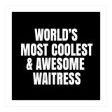 World's most coolest and awesome waitress (Print Only) thumbnail