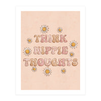 Think Hippie Thoughts (Print Only)