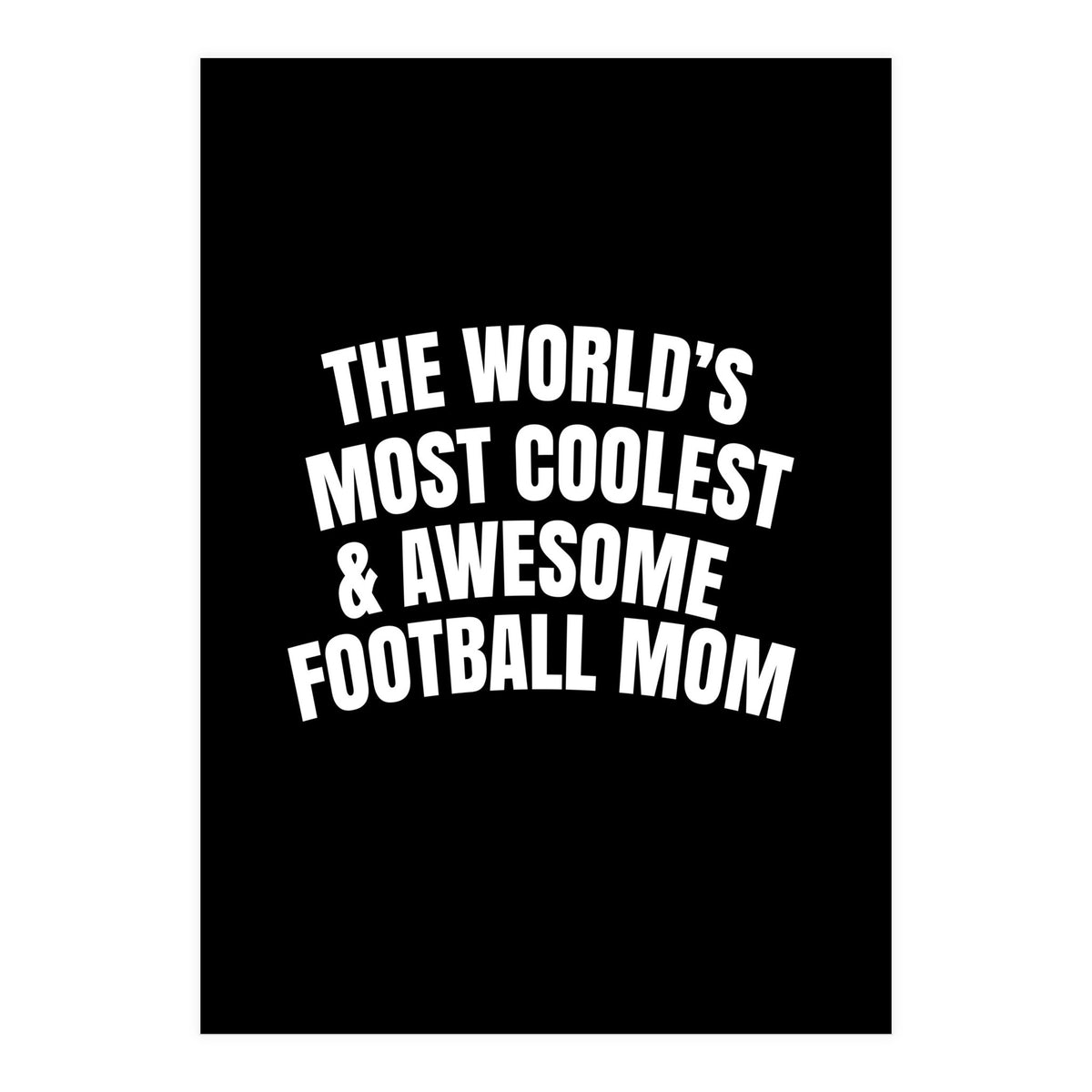 World's most coolest and awesome football Mom (Print Only)