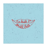 Not Built For Small Talk (Print Only) thumbnail