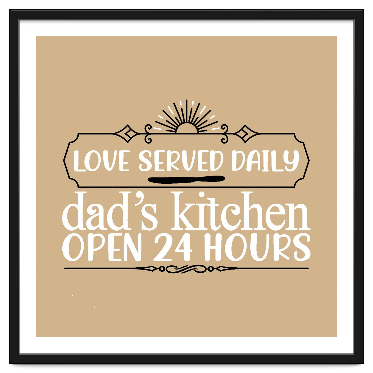Love Served Daily Dad's Kitchen Open 24 Hours