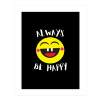 Always Be Happy (Print Only)