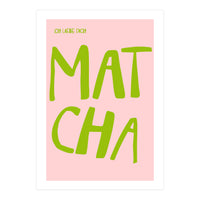 Matcha Typography Kitchen Print, Green Tea Quote Poster for Cozy Cafe Decor (Print Only)