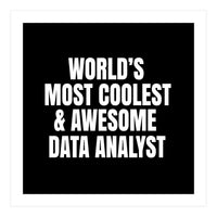 World's most coolest and awesome data Analyst (Print Only)