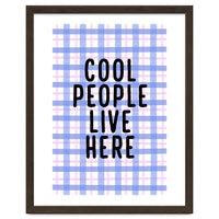 Cool People Live Here, Fun Playful Quote Print for Bright Happy Home Decor