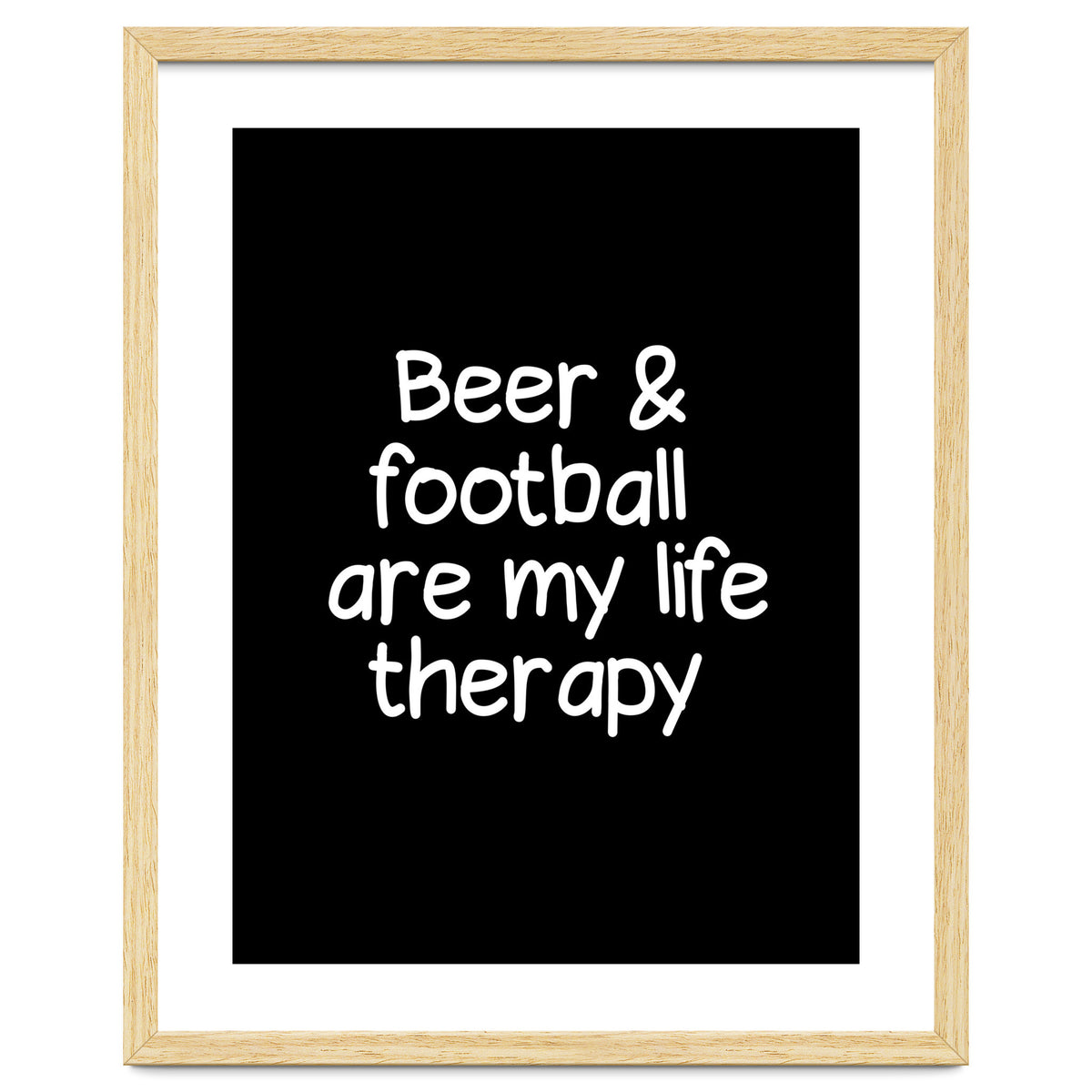 Beer and Football are my life therapy