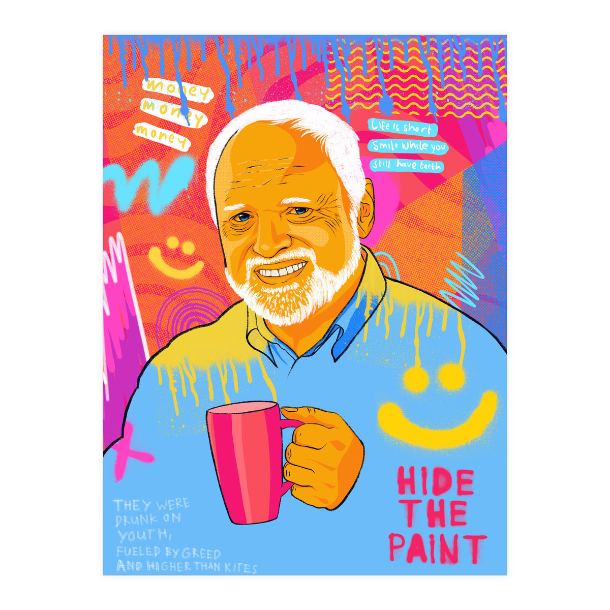 Hide the pain Harold  (Print Only)
