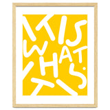 It Is What It Is. Typography Funky Quote Saying Words, Minimal Positivity Bright Yellow, Fun Quirky Eclectic Bohemian Contemporary Modern thumbnail