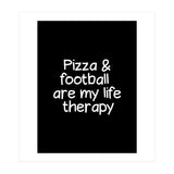 Pizza and football are my life therapy (Print Only) thumbnail