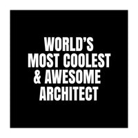 World's most coolest and awesome architect (Print Only)