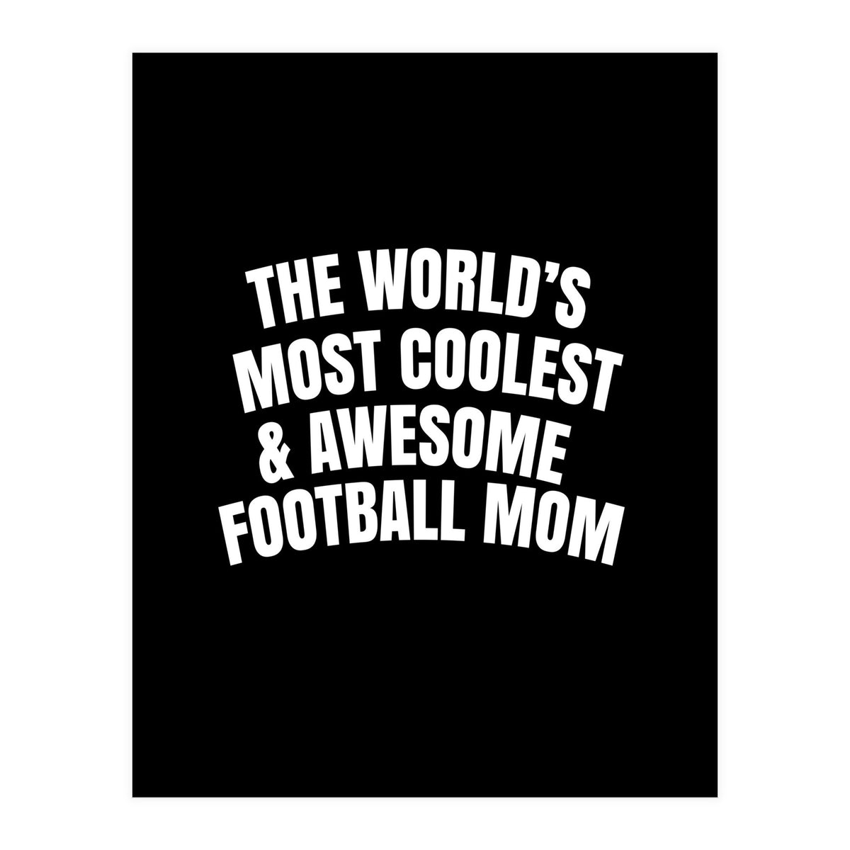 World's most coolest and awesome football Mom (Print Only)