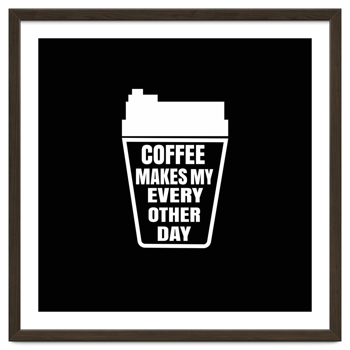 Coffee Makes My Every Other Day