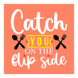 Catch You On The Flip Side  (Print Only) thumbnail