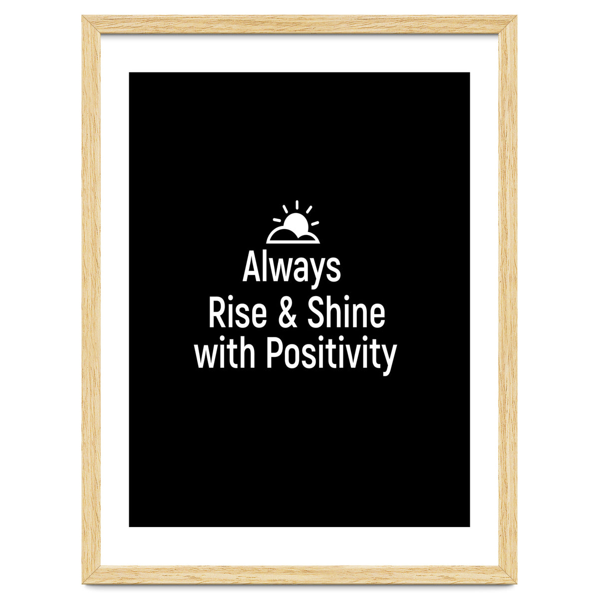 Always rise and shine with positivity