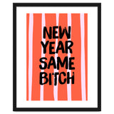 New Year Same Bitch, Funny Bold Quote Poster for Confident Girl Boss Decor thumbnail