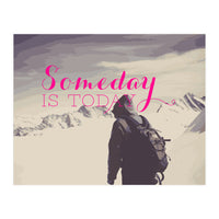 Some Day Is Today (Print Only)