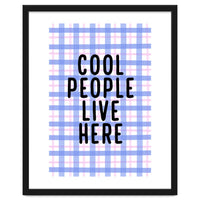 Cool People Live Here, Fun Playful Quote Print for Bright Happy Home Decor
