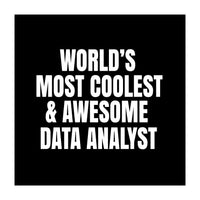 World's most coolest and awesome data Analyst (Print Only)