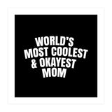 World's most coolest and okayest mom (Print Only) thumbnail