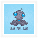 I Can't Adult Today Sad Robot thumbnail
